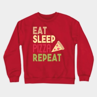 EAT SLEEP PIZZA REPEAT Crewneck Sweatshirt